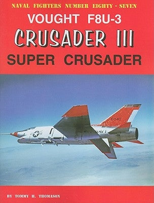 Vought F8U-3 Crusader III Super Crusader by Thomason, Tommy H.