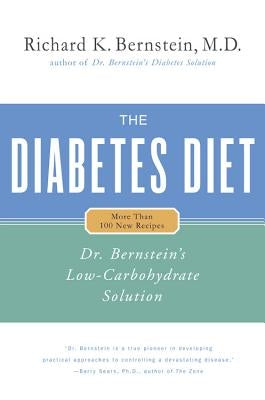 The Diabetes Diet: Dr. Bernstein's Low-Carbohydrate Solution by Bernstein, Richard K.