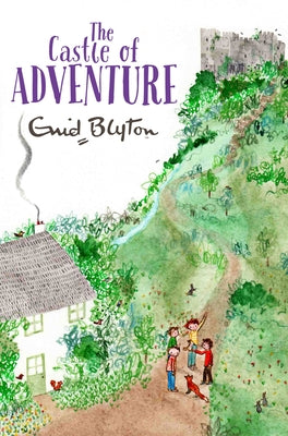 The Castle of Adventure: Volume 2 by Blyton, Enid