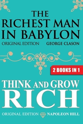 The Richest Man In Babylon & Think and Grow Rich by Clason, George S.