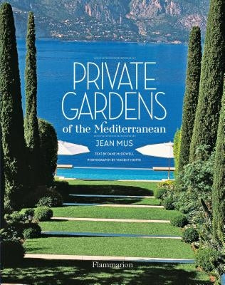 Private Gardens of the Mediterranean by Mus, Jean