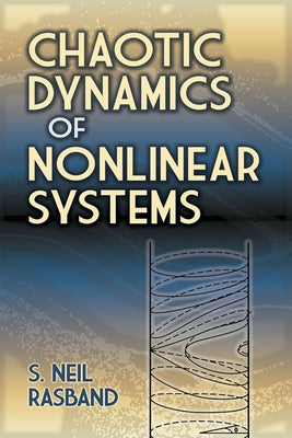 Chaotic Dynamics of Nonlinear Systems by Rasband, S. Neil