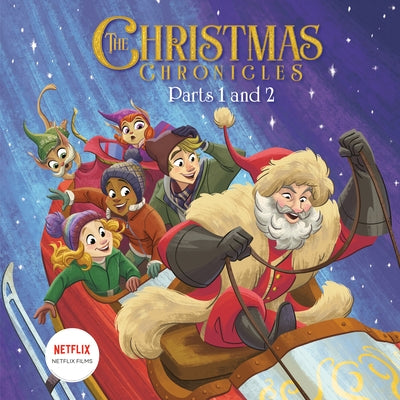 The Christmas Chronicles: Parts 1 and 2 (Netflix) by Lewman, David