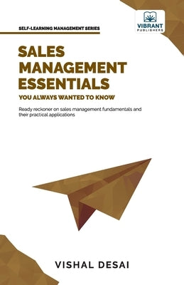 Sales Management Essentials You Always Wanted To Know by Desai, Vishal