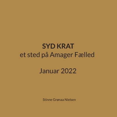 Syd Krat: et sted på Amager Fælled Januar 2022 by Gr&#248;naa Nielsen, Stinne