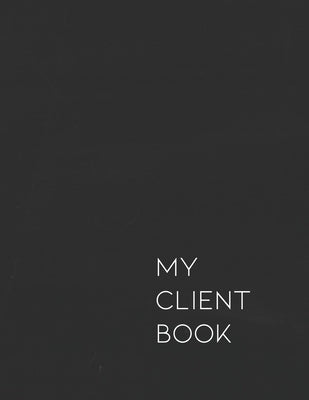 My Client Book: Customer Appointment Management System and Tracker by Blank, Matt