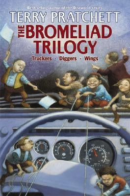 The Bromeliad Trilogy: Truckers/Diggers/Wings by Pratchett, Terry