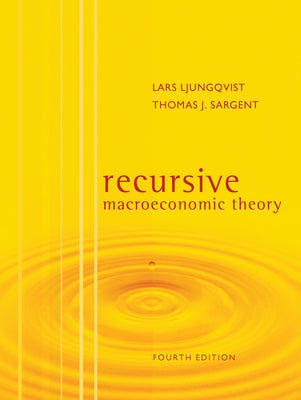 Recursive Macroeconomic Theory, Fourth Edition by Ljungqvist, Lars