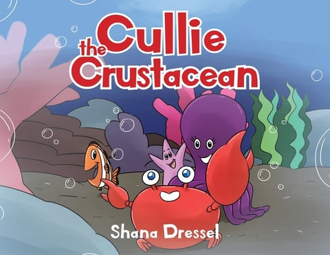 Cullie the Crustacean by Dressel, Shana