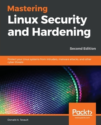 Mastering Linux Security and Hardening by Tevault, Donald a.