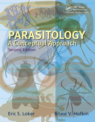Parasitology: A Conceptual Approach by Loker, Eric S.