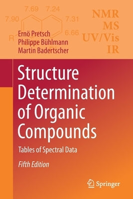 Structure Determination of Organic Compounds: Tables of Spectral Data by Pretsch, Ern&#246;