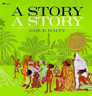 A Story A Story: An African Tale by Haley, Gail E.