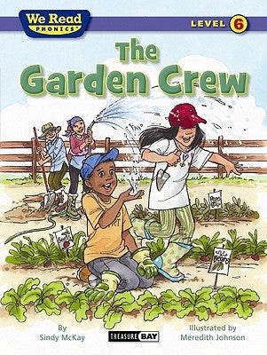 The Garden Crew (We Read Phonics - Level 6) by McKay, Sindy