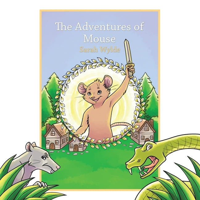 The Adventures of Mouse by Wylde, Sarah
