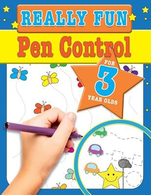 Really Fun Pen Control For 3 Year Olds: Fun & educational motor skill activities for three year old children by MacIntyre, Mickey