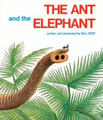 The Ant and the Elephant by Peet, Bill
