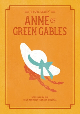 Classic Starts: Anne of Green Gables by Montgomery, Lucy Maud