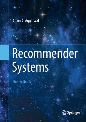 Recommender Systems: The Textbook by Aggarwal, Charu C.