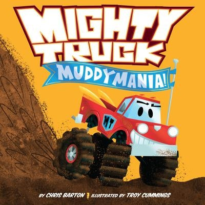 Mighty Truck: Muddymania! by Barton, Chris