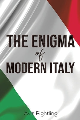 The Enigma of Modern Italy by Pightling, Avis