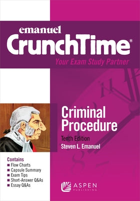 Emanuel Crunchtime for Criminal Procedure by Emanuel, Steven L.