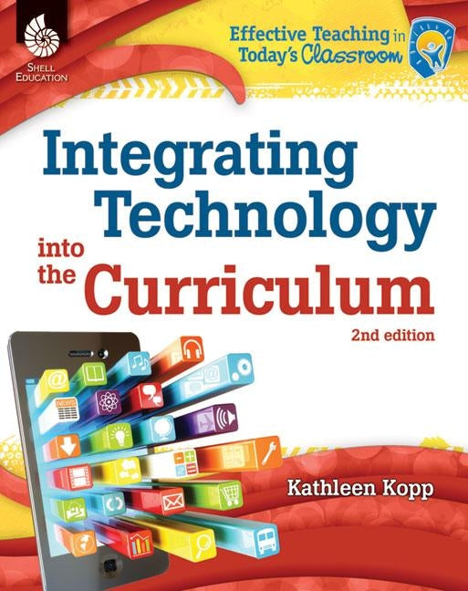 Integrating Technology into the Curriculum by Kopp, Kathleen