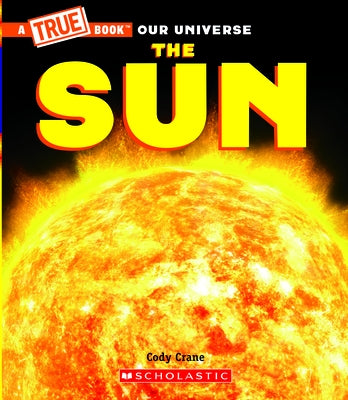 The Sun (a True Book) by Crane, Cody