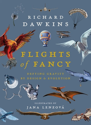 Flights of Fancy: Defying Gravity by Design and Evolution by Dawkins, Richard