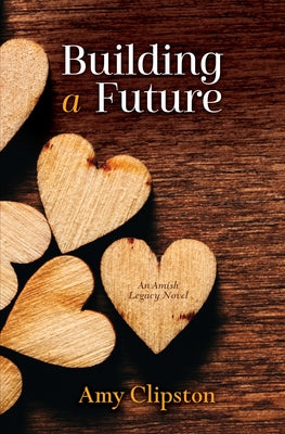 Building a Future by Clipston, Amy