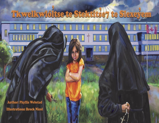 Tkwelkwlótse Te Stektitse7 Te Slexeyen: The Orange Shirt Story in Shuswap by Webstad, Phyllis