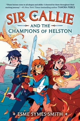 Sir Callie and the Champions of Helston by Symes-Smith, Esme