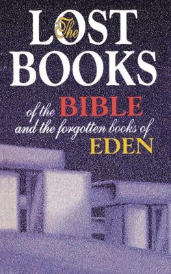 Lost Books of the Bible and the Forgotten Books of Eden by Thomas Nelson