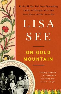 On Gold Mountain: The One-Hundred-Year Odyssey of My Chinese-American Family by See, Lisa