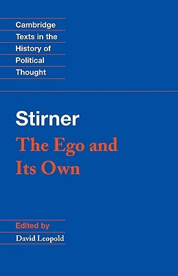 Stirner: The Ego and Its Own by Stirner, Max