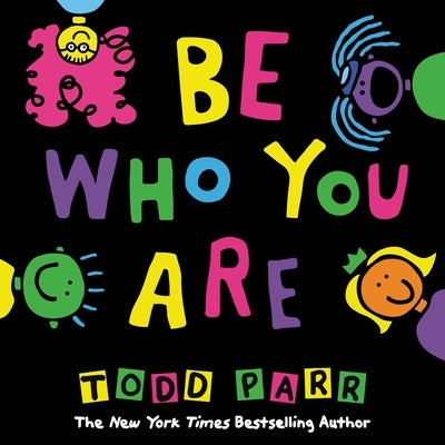 Be Who You Are by Parr, Todd