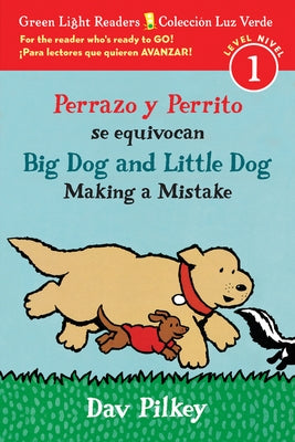 Perrazo Y Perrito Se Equivocan/Big Dog and Little Dog Making a Mistake: (Bilingual Reader) by Pilkey, Dav