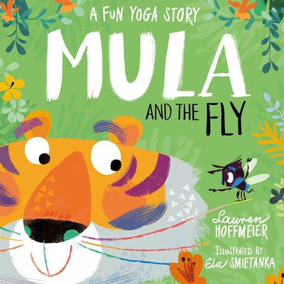 Mula and the Fly: A Fun Yoga Story: A Fun Yoga Story by Hoffmeier, Lauren