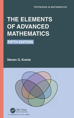 The Elements of Advanced Mathematics by Krantz, Steven G.