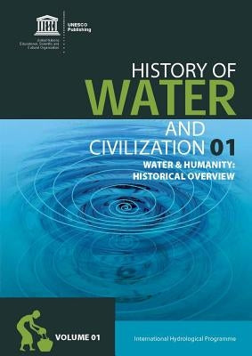 History of Water and Humanity: History of Water and Civilization Series by Unesco