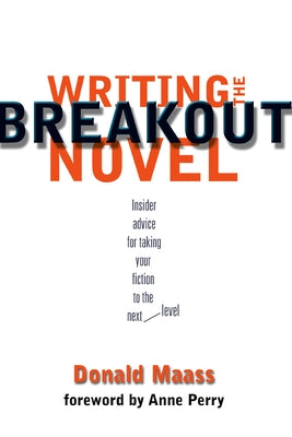 Writing the Breakout Novel by Maass, Donald