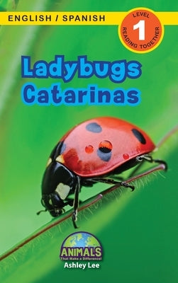 Ladybugs / Catarinas: Bilingual (English / Spanish) (Inglés / Español) Animals That Make a Difference! (Engaging Readers, Level 1) by Lee, Ashley