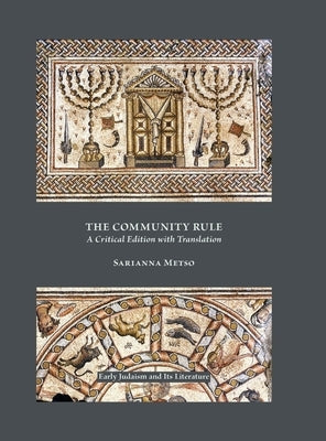 The Community Rule: A Critical Edition with Translation by Metso, Sarianna