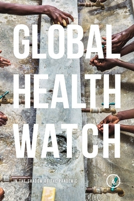 Global Health Watch 6: In the Shadow of the Pandemic by 