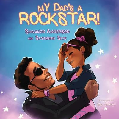 My Dad's a Rockstar by Anderson, Shannon