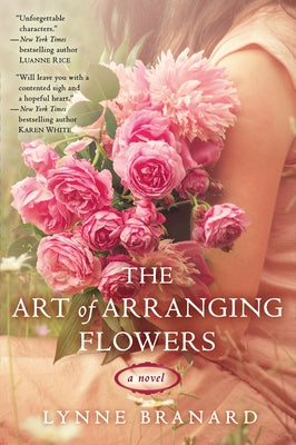 The Art of Arranging Flowers by Branard, Lynne