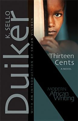 Thirteen Cents by Duiker, K. Sello