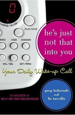 He's Just Not That Into You: Your Daily Wake-Up Call by Behrendt, Greg