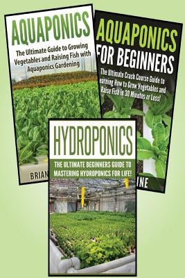 Gardening for Beginners: 3 in 1 Crash Course: Book 1: Aquaponics + Book 2: Hydroponics + Book 3: Aquaponics for Beginners by Parson, Sarah