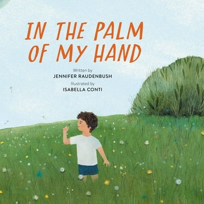 In the Palm of My Hand by Raudenbush, Jennifer